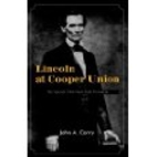 Lincoln at Cooper Union: The Speech that…