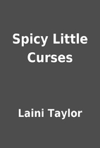 Spicy Little Curses by Laini Taylor