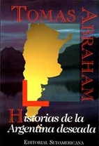 Historias de la Argentina deseada by Tomás…