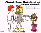 Goodtime gardening for girls and boys by…