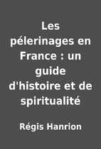 Les pélerinages en France : un guide…