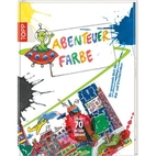 Abenteuer Farbe: Die spannende Welt der Mal-…