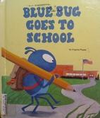 Blue Bug Goes to School (Blue Bug Books) by…