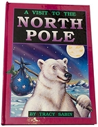 A Visit to the North Pole by Tracy Sabin