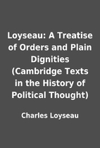 Loyseau: A Treatise of Orders and Plain…