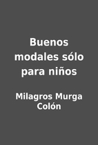 Buenos modales sólo para niños by Milagros…