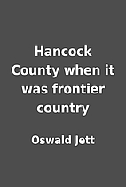 Hancock County when it was frontier country…