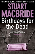 Birthdays for the Dead by Stuart MacBride