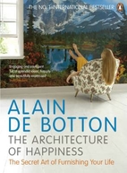The Architecture of Happiness by Alain de…