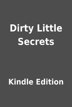 Dirty Little Secrets by Kindle Edition