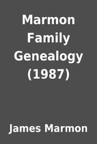 Marmon Family Genealogy (1987) by James…