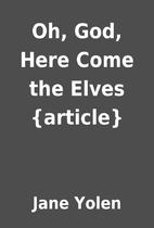Oh, God, Here Come the Elves {article} by…