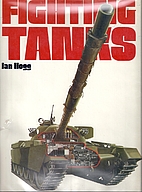 Fighting tanks by Ian V. Hogg