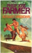 A Feast Unknown by Philip José Farmer