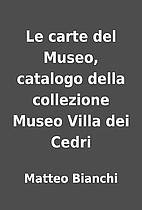 Le carte del Museo, catalogo della…