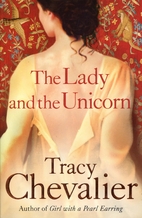 The Lady and the Unicorn by Tracy Chevalier
