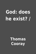 God: does he exist? / by Thomas Cooray