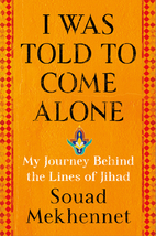 I Was Told to Come Alone: My Journey Behind…
