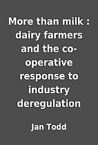 More than milk : dairy farmers and the…