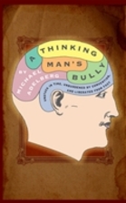 A Thinking Man's Bully by Michael Adelberg
