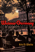 Weimar Germany: Promise and Tragedy by Eric…
