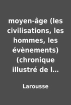 moyen-âge (les civilisations, les…