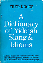 A Dictionary Of Yiddish Slang & Idioms by…
