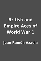 British and Empire Aces of World War 1 by…