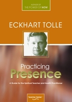 Practicing Presence : A Guide for the…