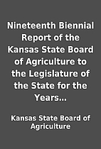 Nineteenth Biennial Report of the Kansas…