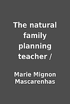 The natural family planning teacher / by…