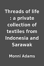 Threads of life : a private collection of…