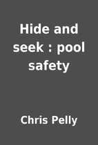 Hide and seek : pool safety by Chris Pelly