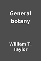 General botany by William T. Taylor