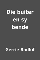 Die buiter en sy bende by Gerrie Radlof