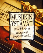Musiikin ystävät : Mietteitä musiikin…