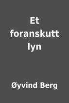Et foranskutt lyn by Øyvind Berg