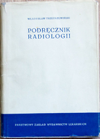 Podręcznik radiologii : do użytku…