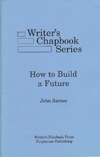 How to Build a Future by John Barnes