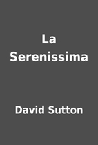 La Serenissima by David Sutton