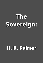 The Sovereign: by H. R. Palmer