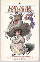 Lady Addle Remembers: Being the Memoirs of…