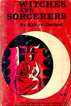 Witches and Sorcerers by Arkon Daraul
