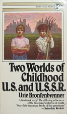Two Worlds of Childhood: U.S. and U.S.S.R.…