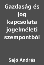 Gazdaság és jog kapcsolata jogelméleti…