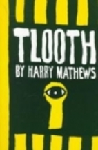 Tlooth by Harry Mathews