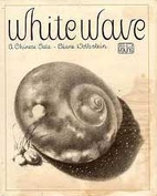 White Wave: A Chinese Tale by Diane…