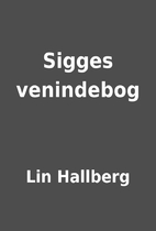 Sigges venindebog by Lin Hallberg
