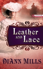 Leather and Lace by DiAnn Mills