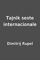 Tajnik seste internacionale by Dimitrij…